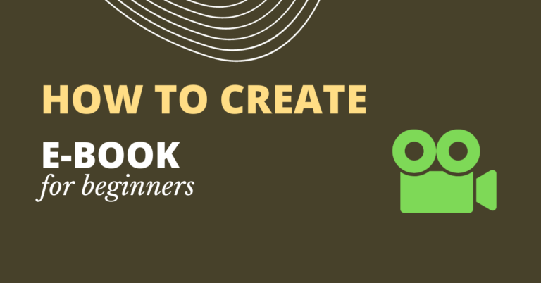 How to Create an Ebook (Step By Step Guide)